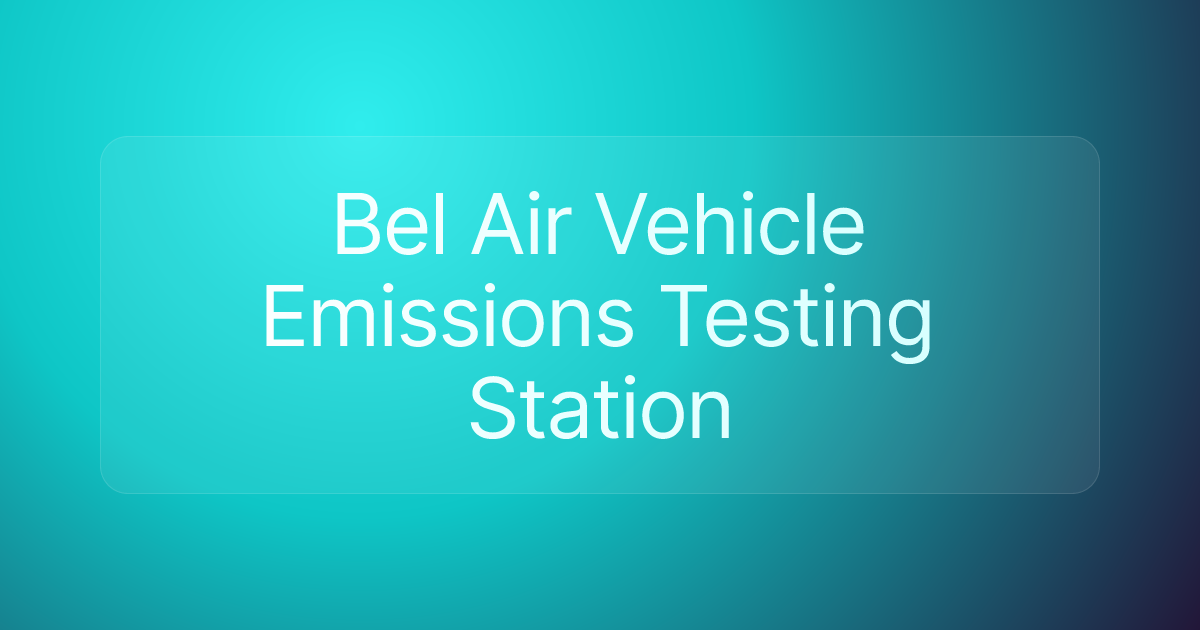 Bel Air Vehicle Emissions Testing Station