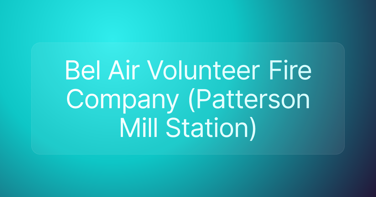 Bel Air Volunteer Fire Company (Patterson Mill Station)
