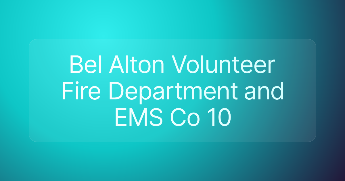 Bel Alton Volunteer Fire Department and EMS Co 10
