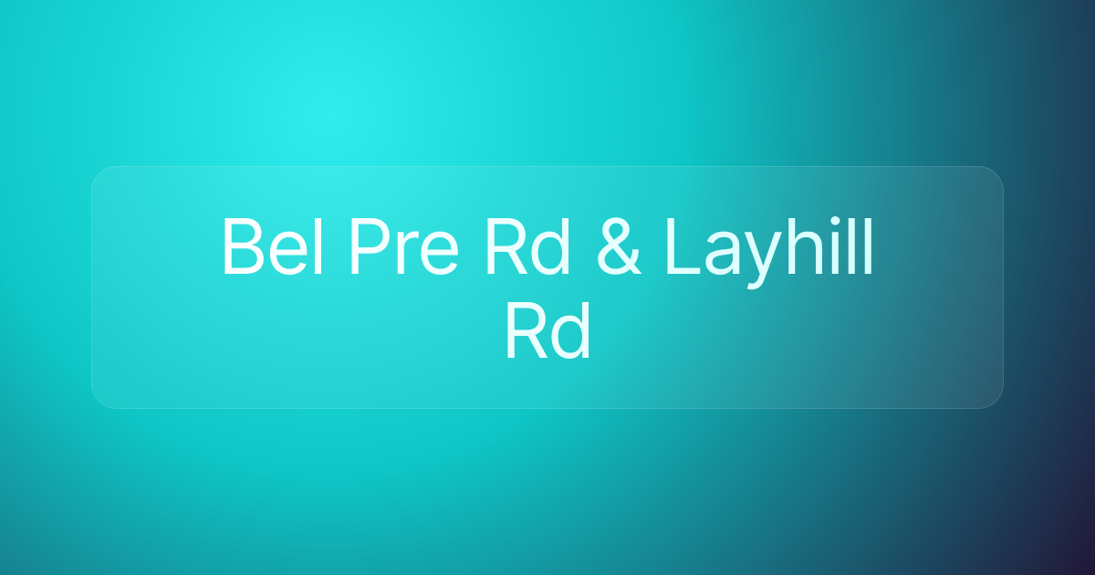 Bel Pre Rd & Layhill Rd