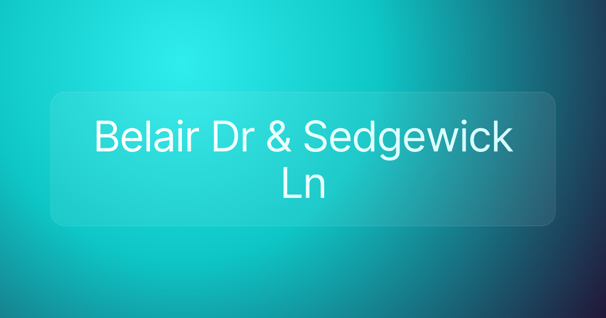 Belair Dr & Sedgewick Ln