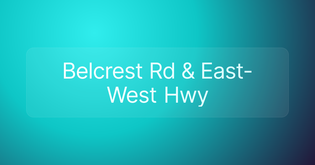 Belcrest Rd & East-West Hwy