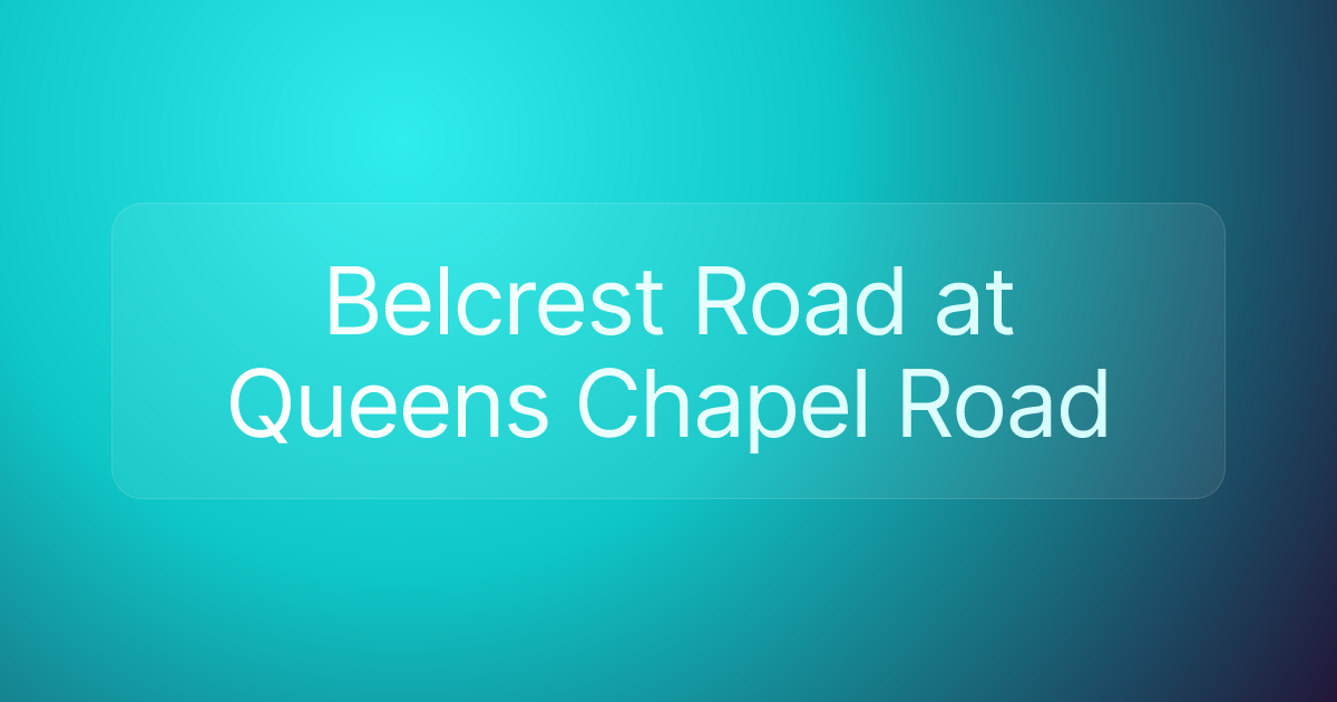Belcrest Road at Queens Chapel Road