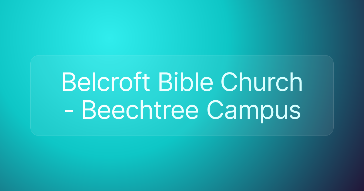 Belcroft Bible Church - Beechtree Campus