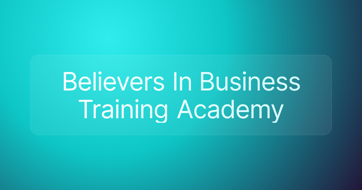 Believers In Business Training Academy