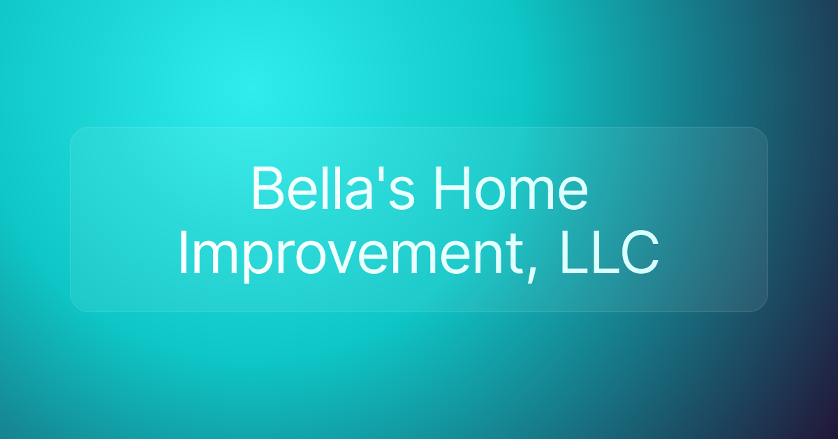Bella's Home Improvement, LLC