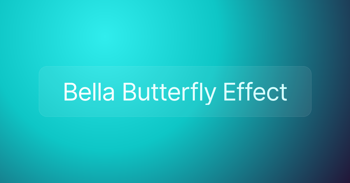 Bella Butterfly Effect