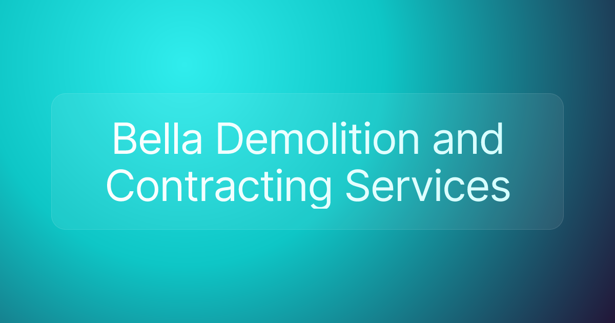 Bella Demolition and Contracting Services