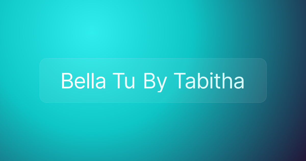 Bella Tu By Tabitha