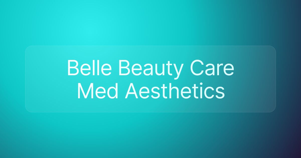 Belle Beauty Care Med Aesthetics