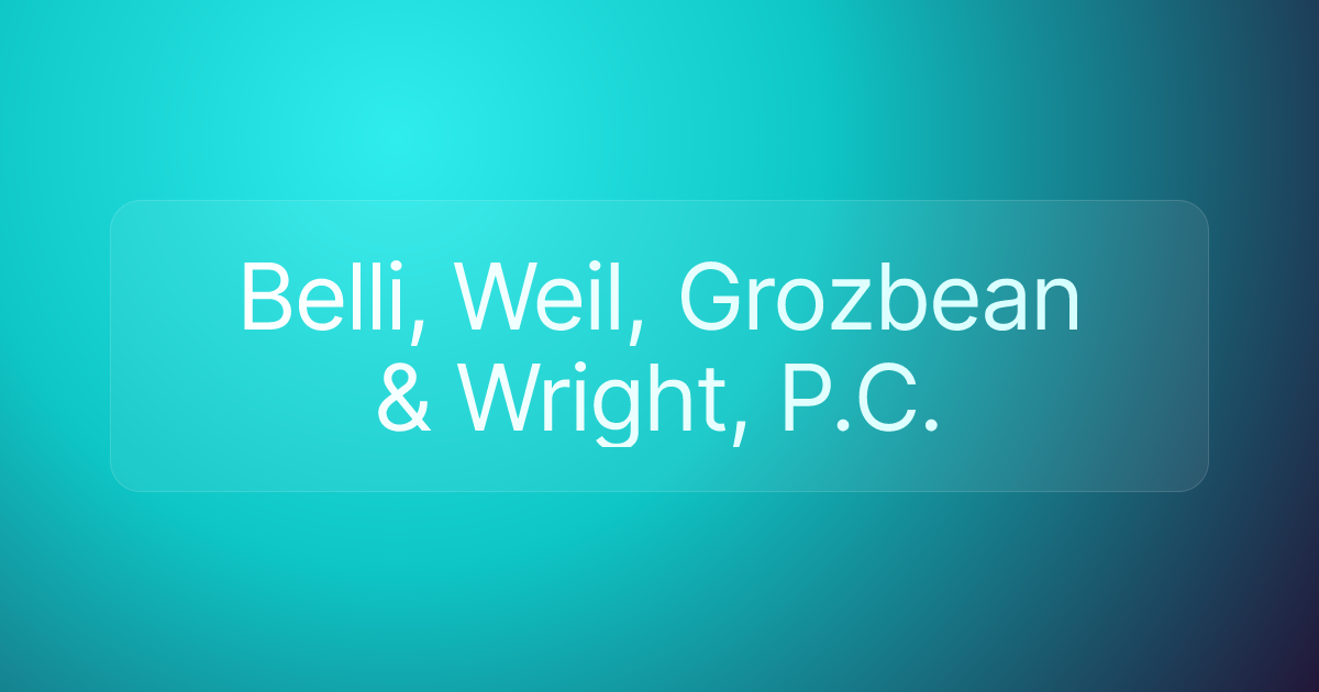 Belli, Weil, Grozbean & Wright, P.C.