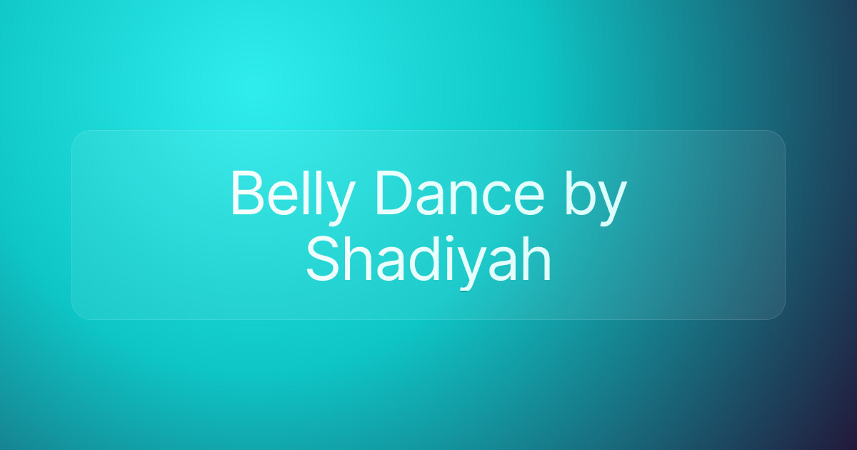 Belly Dance by Shadiyah