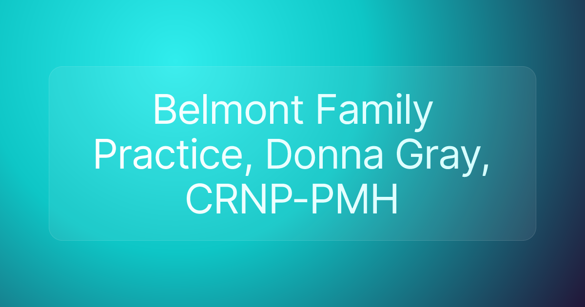 Belmont Family Practice, Donna Gray, CRNP-PMH