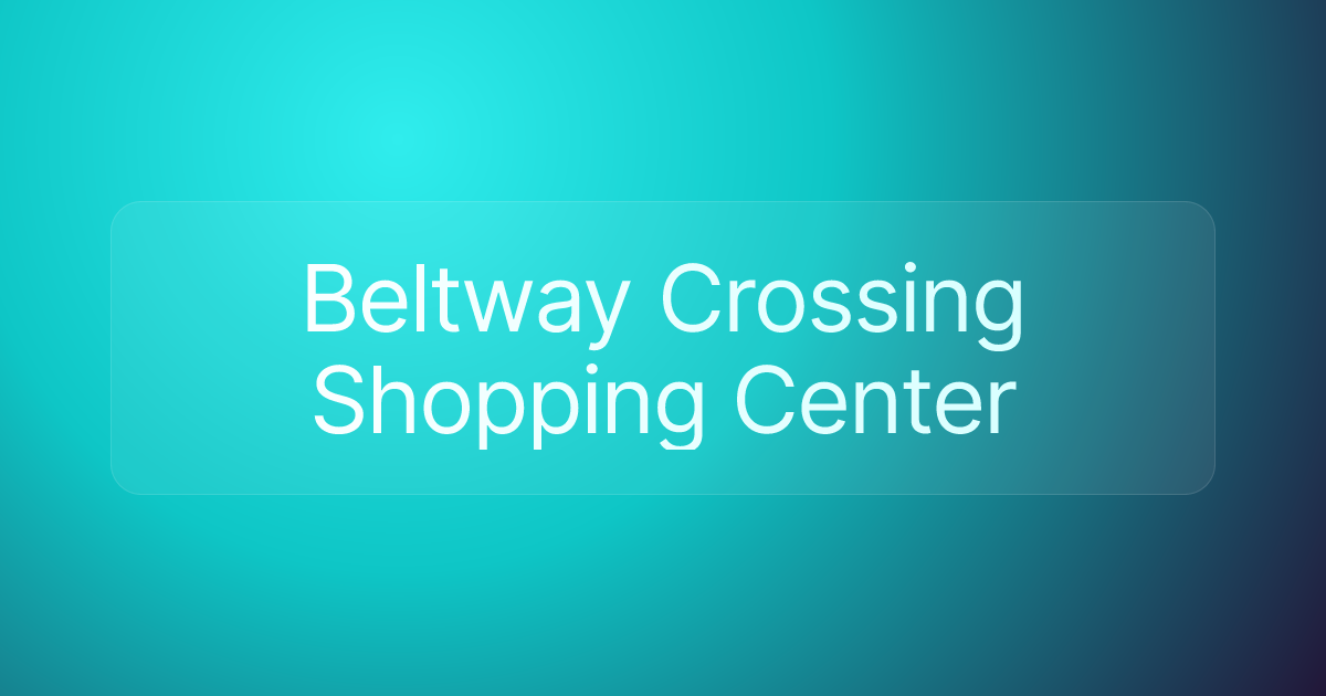 Beltway Crossing Shopping Center