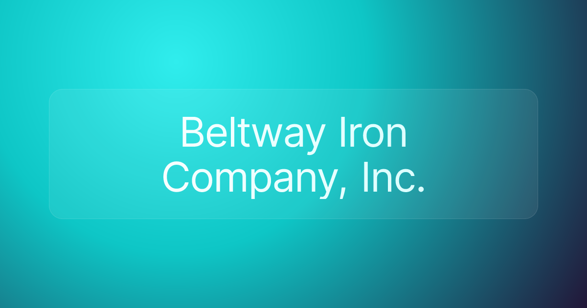 Beltway Iron Company, Inc.