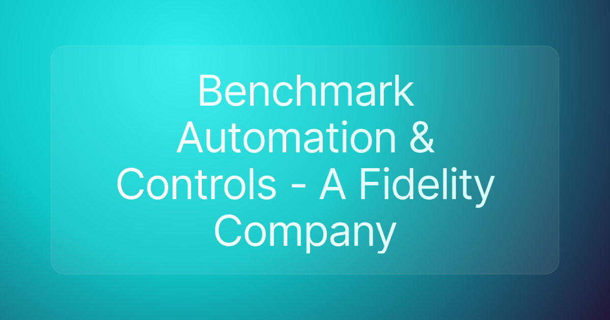Benchmark Automation & Controls - A Fidelity Company