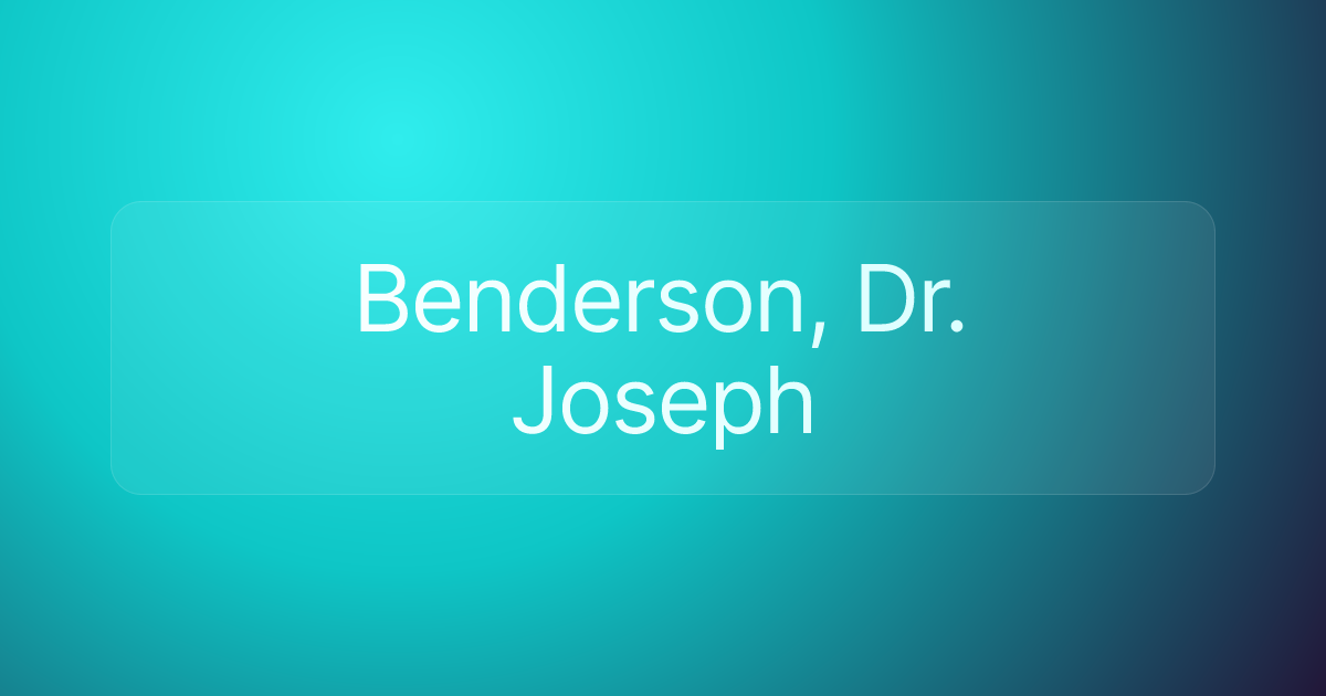 Benderson, Dr. Joseph