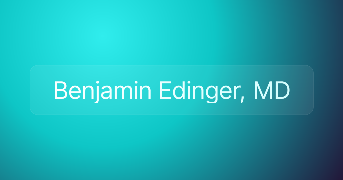 Benjamin Edinger, MD