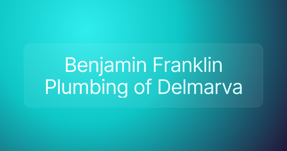 Benjamin Franklin Plumbing of Delmarva