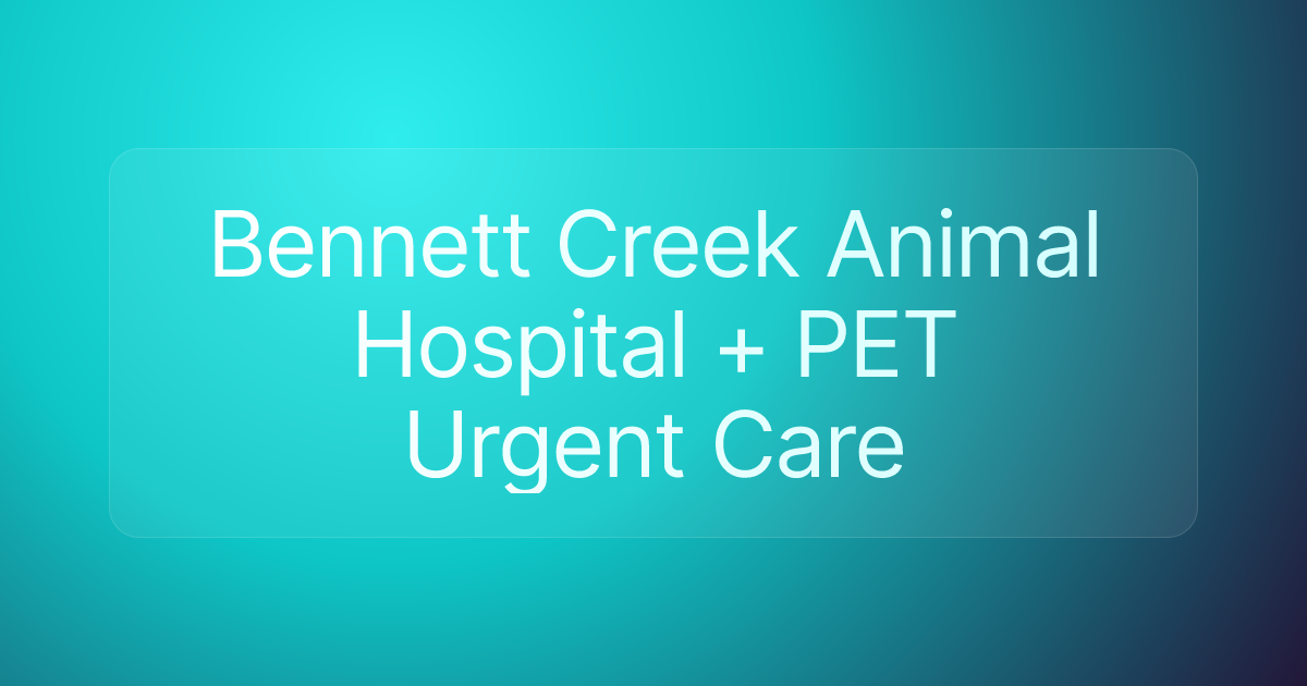 Bennett Creek Animal Hospital + PET Urgent Care