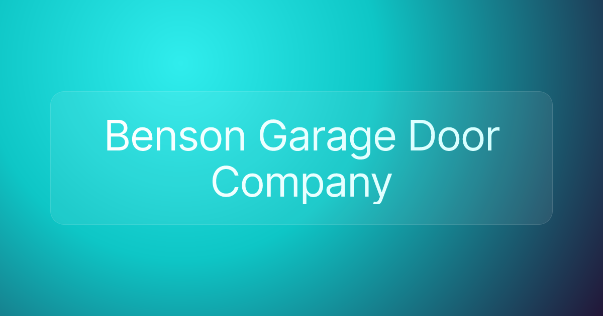 Benson Garage Door Company