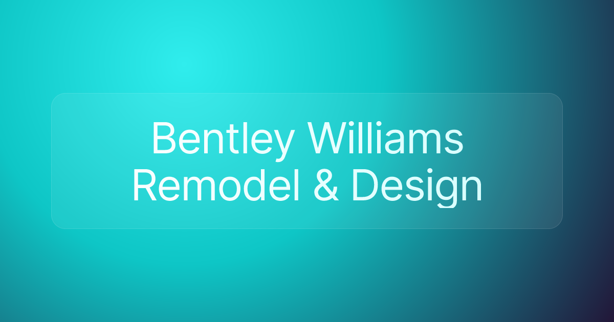 Bentley Williams Remodel & Design