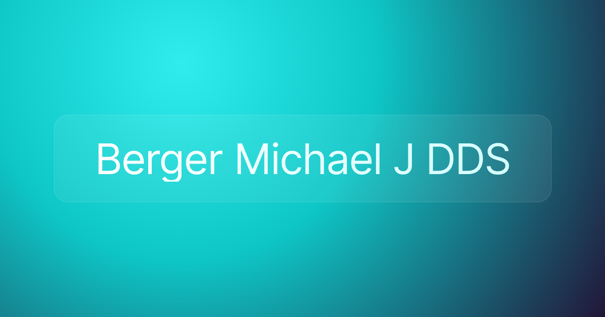 Berger Michael J DDS