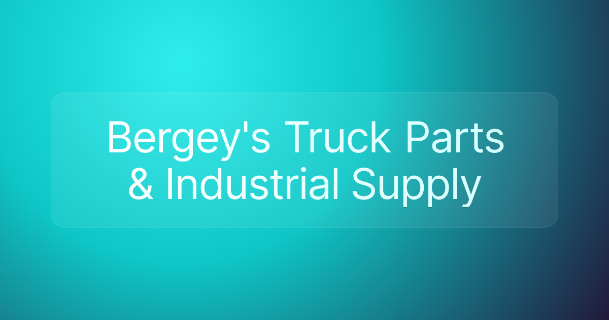 Bergey's Truck Parts & Industrial Supply