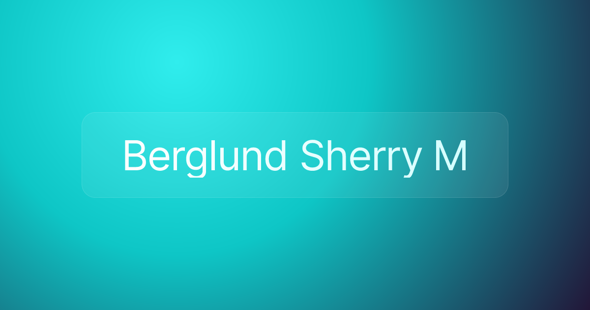 Berglund Sherry M