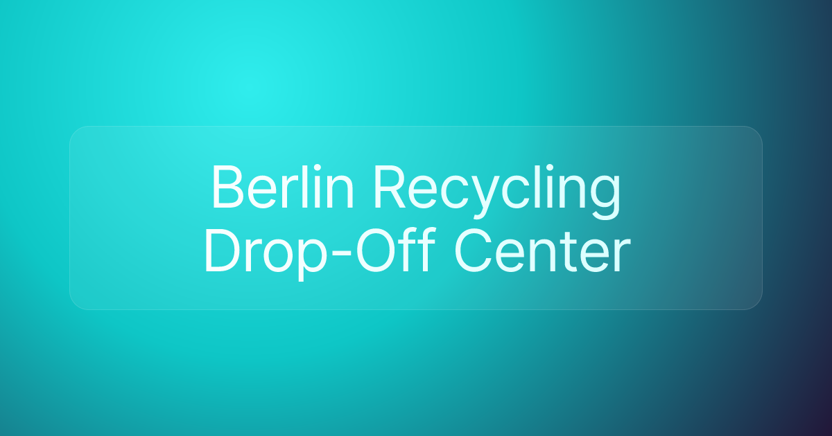 Berlin Recycling Drop-Off Center