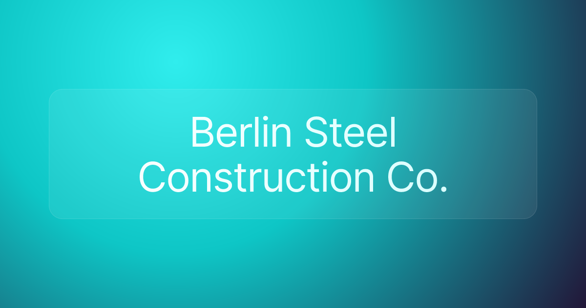 Berlin Steel Construction Co.
