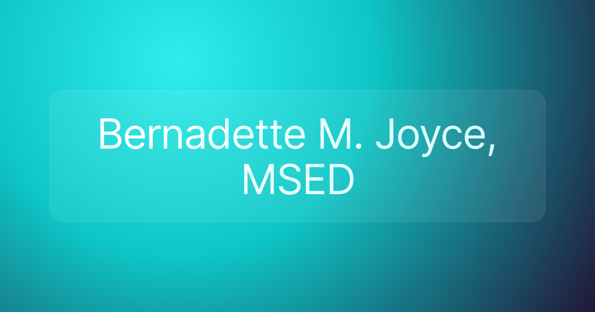 Bernadette M. Joyce, MSED