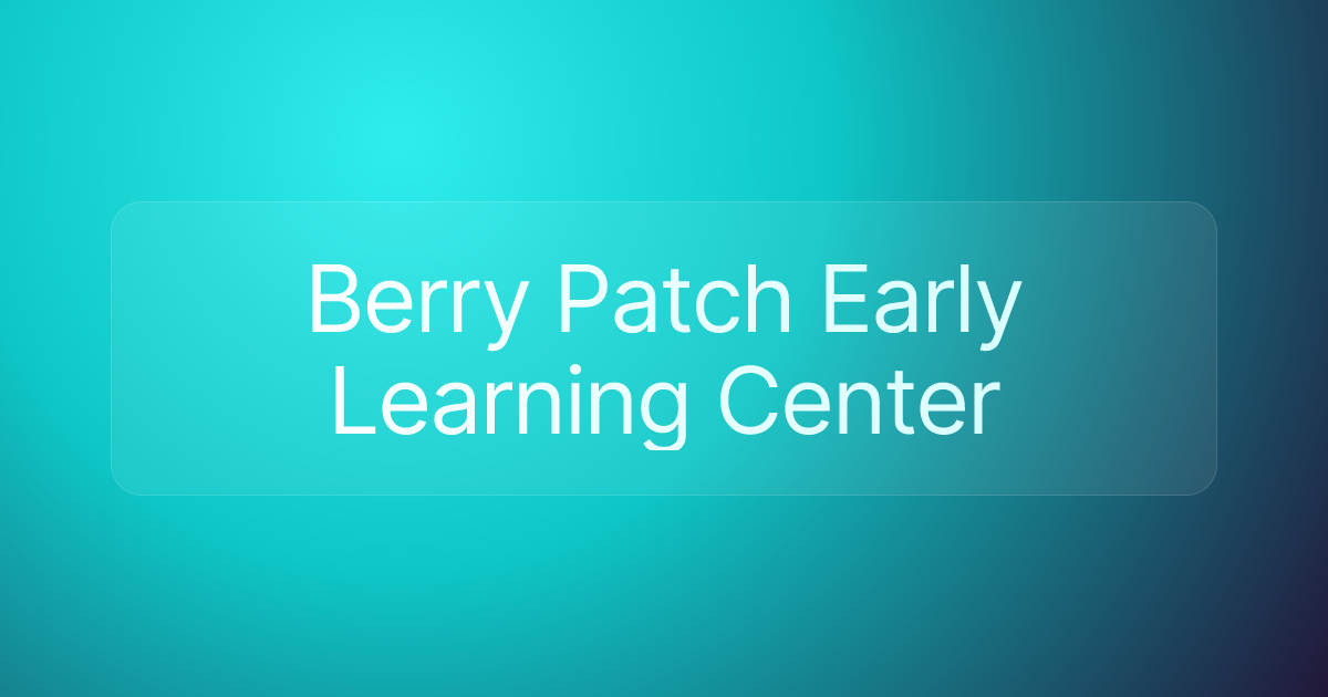 Berry Patch Early Learning Center