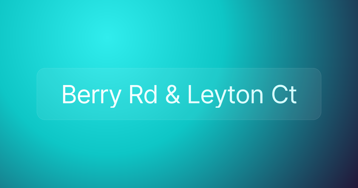 Berry Rd & Leyton Ct