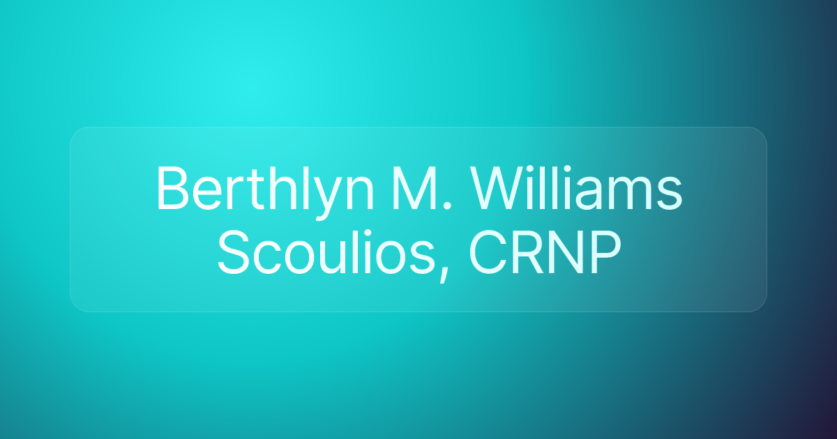 Berthlyn M. Williams Scoulios, CRNP