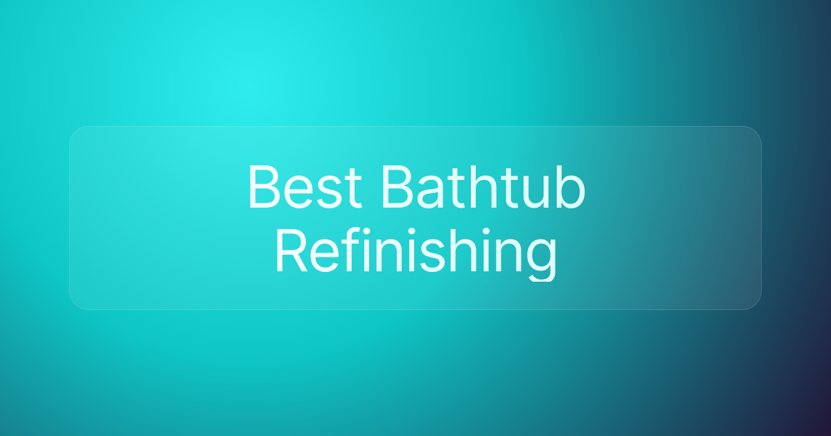 Best Bathtub Refinishing