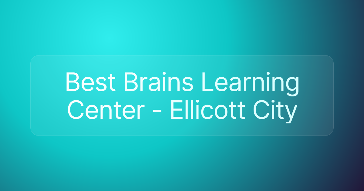 Best Brains Learning Center - Ellicott City