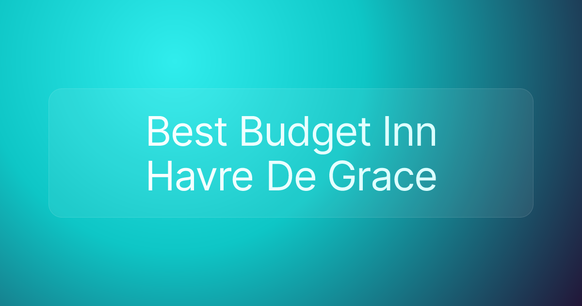 Best Budget Inn Havre De Grace
