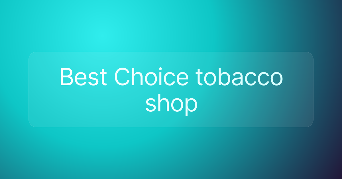 Best Choice tobacco shop