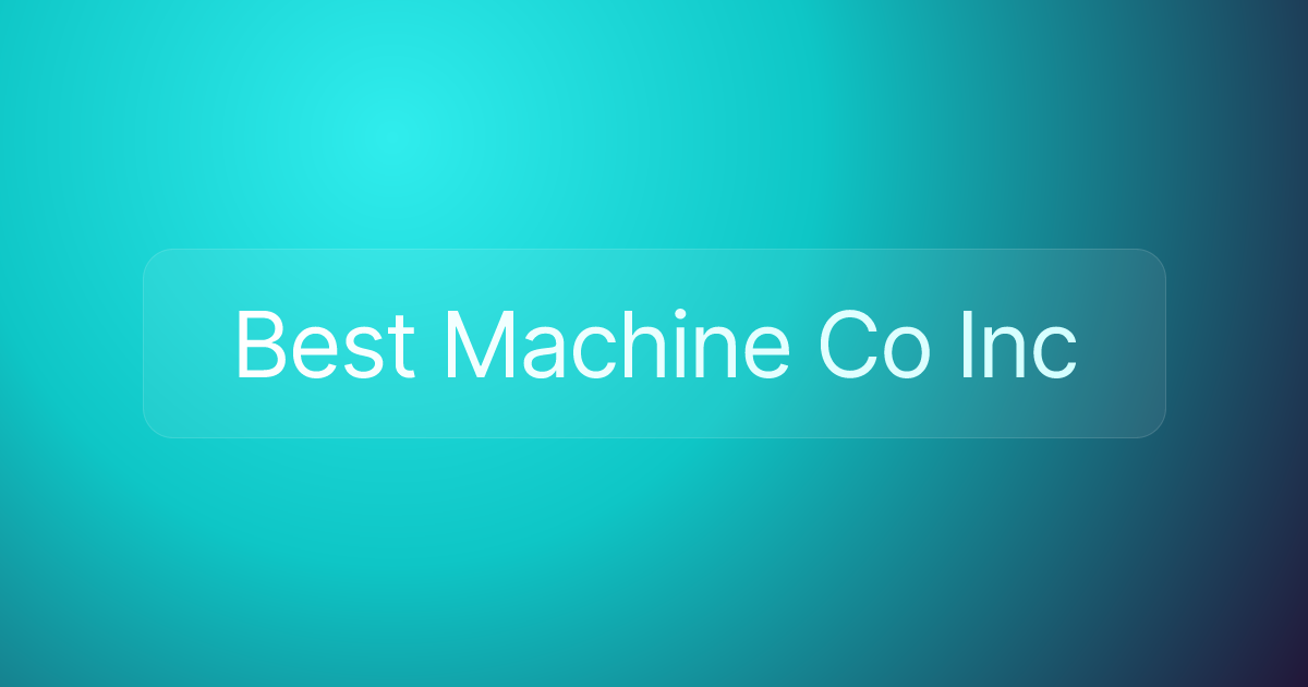 Best Machine Co Inc