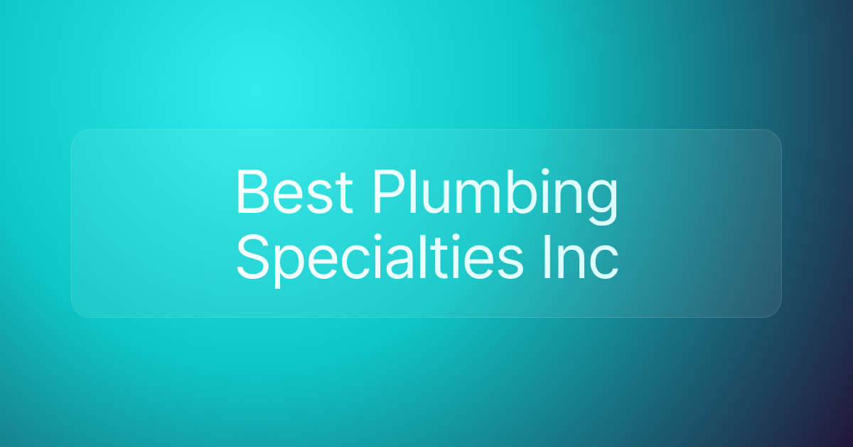Best Plumbing Specialties Inc