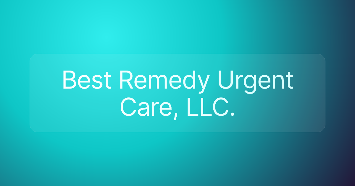 Best Remedy Urgent Care, LLC.