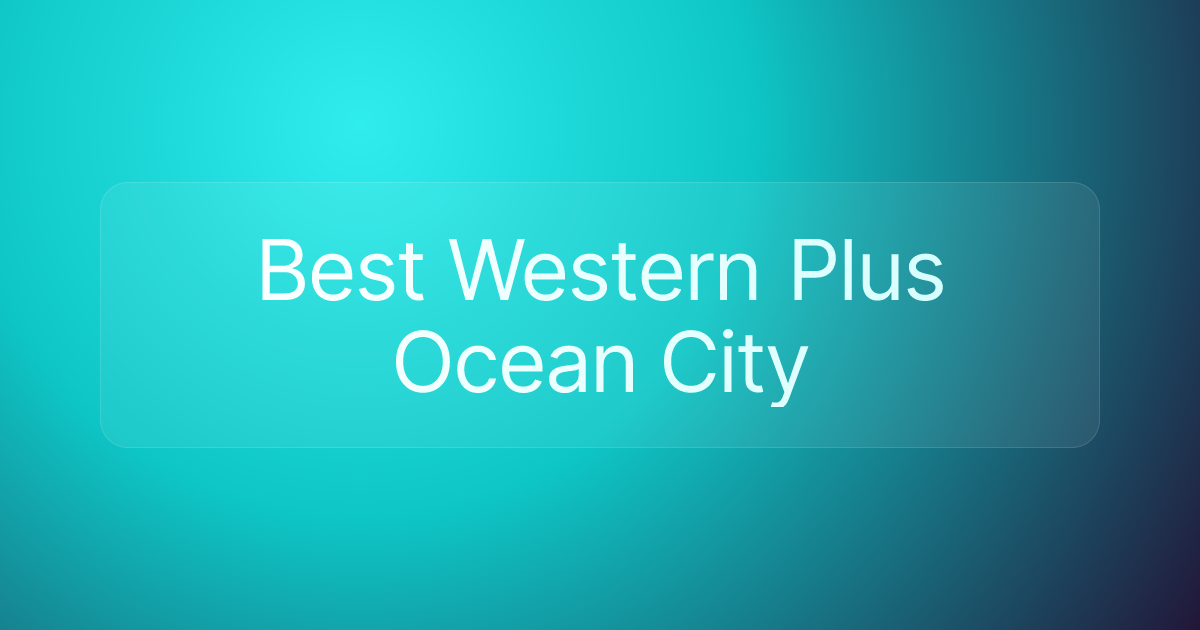 Best Western Plus Ocean City
