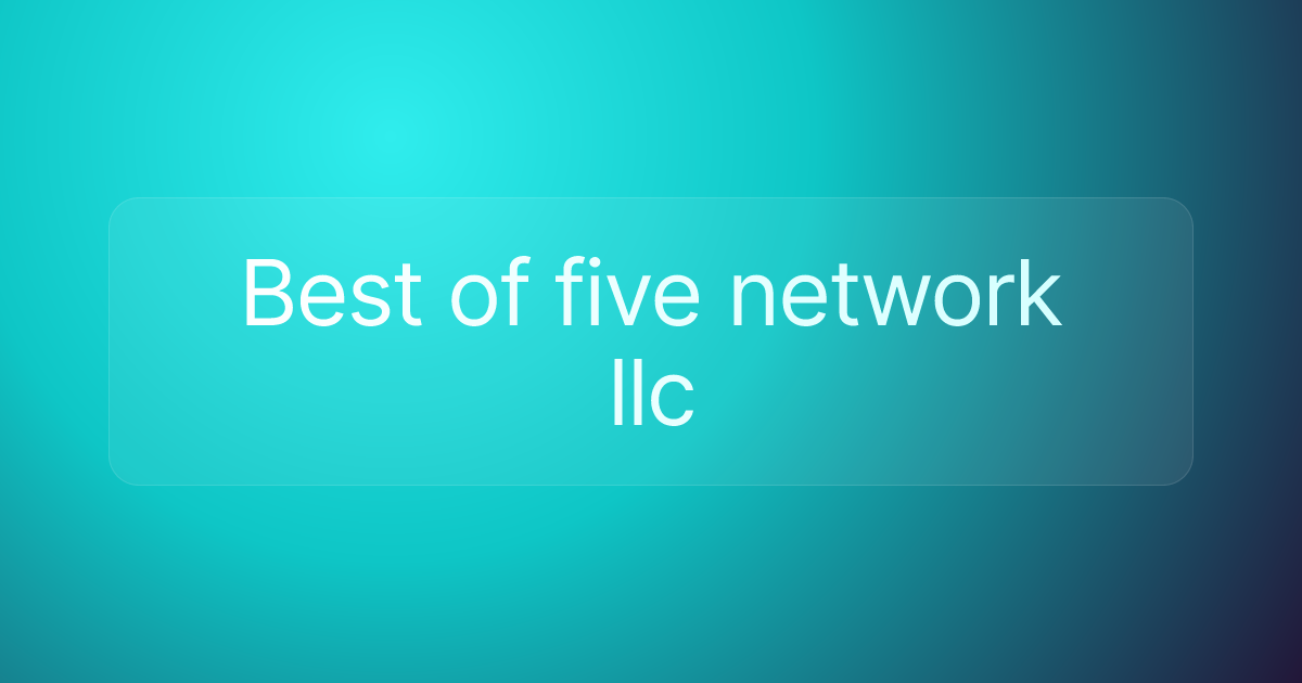 Best of five network llc