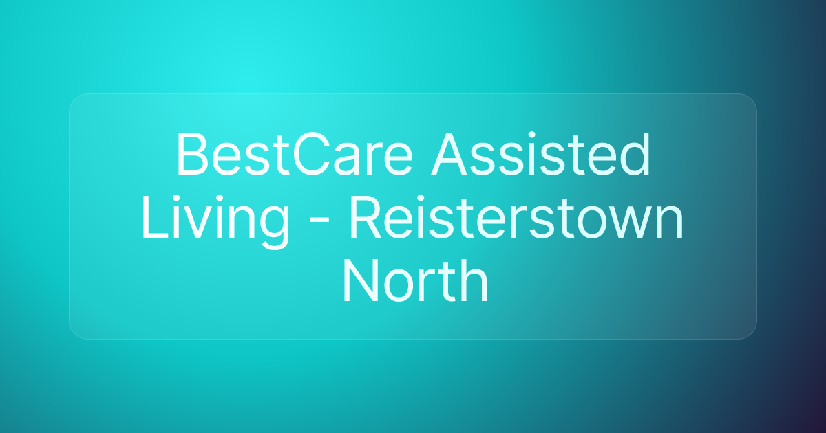 BestCare Assisted Living - Reisterstown North