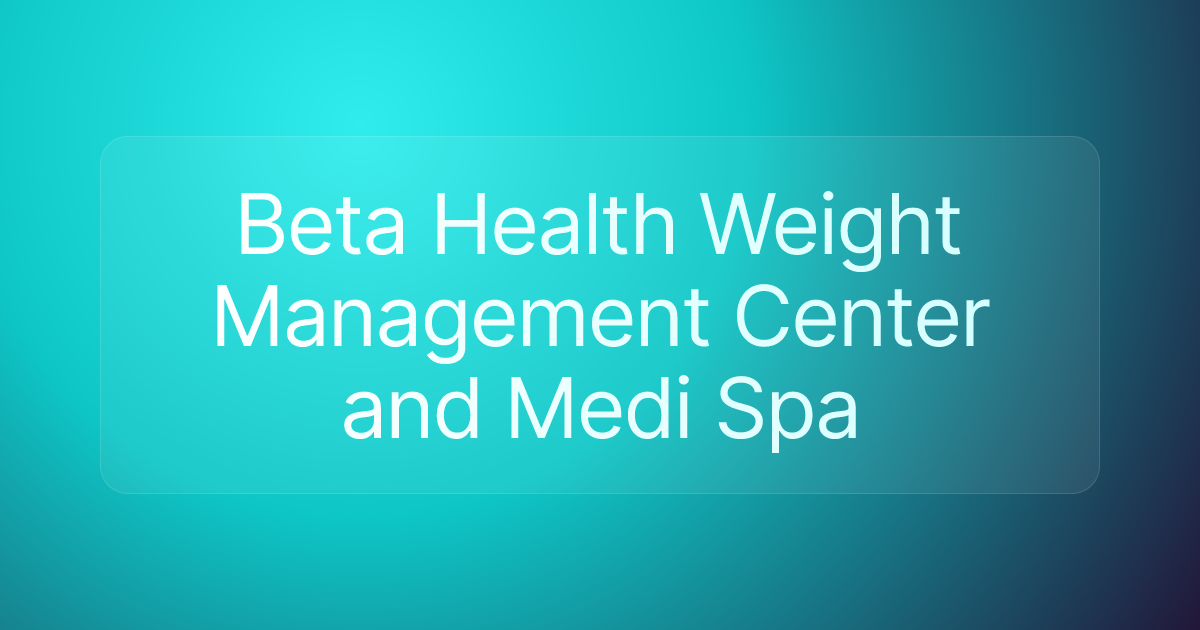 Beta Health Weight Management Center and Medi Spa