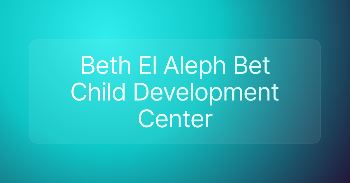 Beth El Aleph Bet Child Development Center
