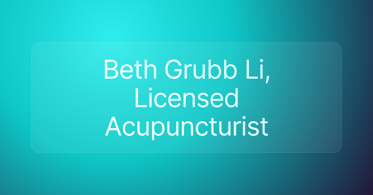 Beth Grubb Li, Licensed Acupuncturist