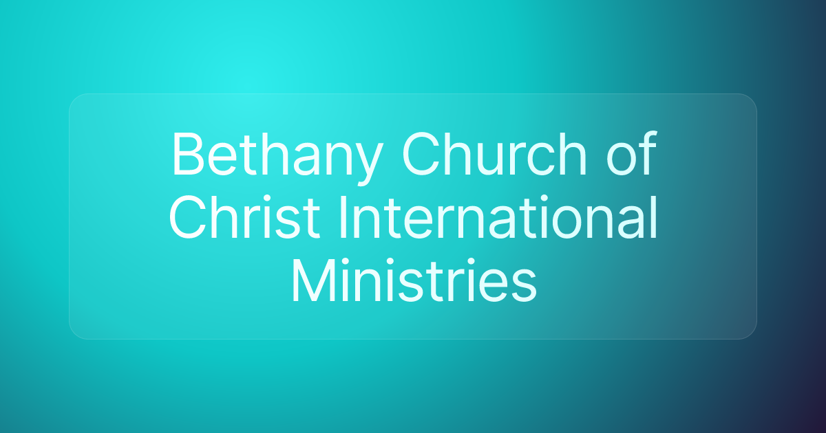 Bethany Church of Christ International Ministries