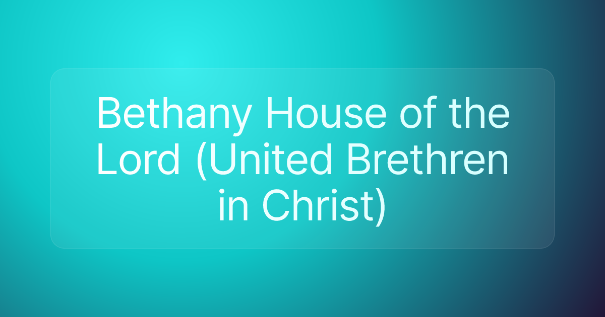 Bethany House of the Lord (United Brethren in Christ)